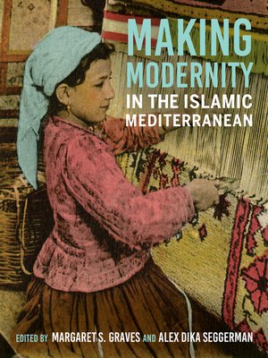 cover image of Making Modernity in the Islamic Mediterranean